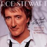 IT HAD TO BE YOU - THE GREAT AMERICAN SONG BOOK Rod Stewart auf CD