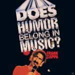 Does Humor Belong In Music? Frank Zappa auf CD