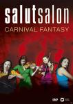 Carnival Fantasy-Karneval Der Tiere Salut Salon auf DVD