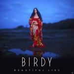 Beautiful Lies Birdy auf Vinyl