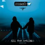 Kill Your Darlings Mesh auf CD