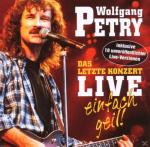 Das Letzte Konzert-Live-Einfach Geil! Wolfgang Petry auf CD