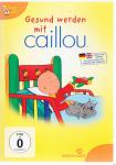 Gesund werden mit Caillou auf DVD