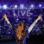 Atlantis: Live - Das Heimspiel Andrea Berg auf CD