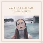Tell Me I´m Pretty Cage The Elephant auf CD