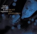 Das Mit Dem Glücklichsein Stefan Gwildis, Ndr Bigband auf CD