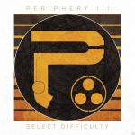 Periphery III: Select Difficulty Periphery auf CD
