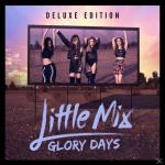 Glory Days Little Mix auf CD