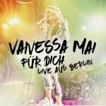 Für Dich - Live Aus Berlin Vanessa Mai auf CD