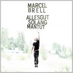 Alles Gut Solang Man Tut Marcel Brell auf CD