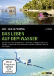 360° - GEO-Reportage: Das Leben auf dem Wasser auf DVD