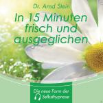 In 15 Min. frisch und ausgeglichen Stein Arnd auf CD