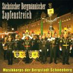 Sächsischer Bergmännischer Zapfenstreich Musikkorps Der Bergstadt Schneeberg auf CD