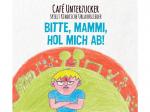 Cafe Unterzucker - Bitte, Mammi, Hol Mich Ab! - [CD]