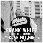 Keiner Kommt Klar Mit Mir Frank White auf CD