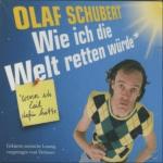 Wie Ich Die Welt Retten Würde Olaf Schubert auf CD