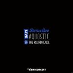 Aquostic! Live At The Roundhouse Status Quo auf Vinyl