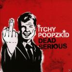 Dead Serious (Reissue+Bonus) Itchy Poopzkid auf CD