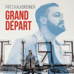 Grand Depart Fritz Kalkbrenner auf CD