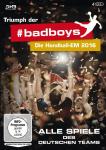 TRIUMPH DER BADBOYS-DIE HANDBALL-EM 2016-ALL auf DVD