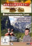 Wunderschön! - Berchtesgardener Land / Watzmann + Königssee zwischen Ramsau und Bad Reichenhall auf DVD