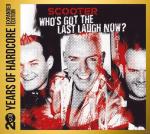 20 Years Of Hardcore / Who´s Got The Last Laugh Now? Scooter auf CD