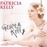 Patricia Kelly - Grace & Kelly (Ltd.Digi Inkl.Fan Booklet) - (CD)