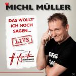 Das Wollt´ Ich Noch Sagen-Live Michl Müller auf CD