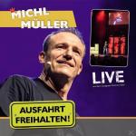 Ausfahrt Freihalten! Live Michl Müller auf CD