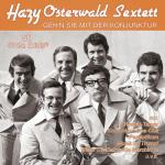 Geh´n Sie Mit Der Konjunktur-50 Große Erfolge Hazy Sextett Osterwald auf CD