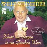 Schütt´ Die Sorgen In Ein Gläschen Wein Willy Schneider auf CD