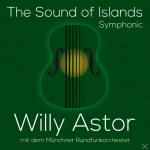The Sound Of Islands-Symphonic Willy Astor auf CD
