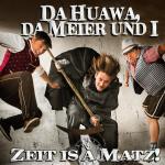 Zeit Is A Matz! Da Meier Und I Da Huawa auf CD