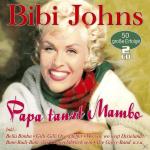 Papa Tanzt Mambo-50 Große Erfolge Bibi Johns auf CD