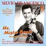 He, Mister Banjo-50 Große Erfolge Silvio Francesco auf CD