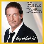 Sag einfach ja Henk Van Daam auf CD