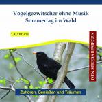 Vogelgezwitscher Ohne Musik - Sommertag Im Wald Thomas Rettenmaier auf CD