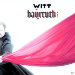 Witt - BAYREUTH 1 - (1 CD)