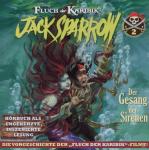 Disney Fluch Der Karibik-jack Sparrow Vol.2! Der Gesang Der Sirenen Hörbuch