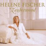 ZAUBERMOND Helene Fischer auf CD