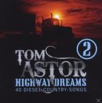 HIGHWAY DREAMS 2 Tom Astor auf CD