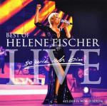 Best Of Live - So wie ich bin Helene Fischer auf CD