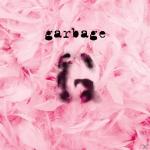 Garbage-Reissue Garbage auf CD