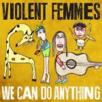 We Can Do Anything Violent Femmes auf Vinyl
