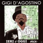 Gigi D´agostino - Ieri E Oggi Mix - (CD)