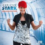 Unglaublich Stark Christin Stark auf CD