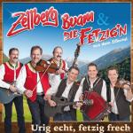 Urig Echt, Fetzi Frech Zellberg Buam & Die Fetzig´n A auf CD