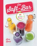 Sara Lewis Die Saft-Bar Kochen & Genießen Hardcover