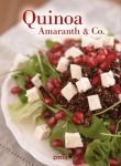 Quinoa, Amaranth & Co., Kochen & Genießen (Gebunden)