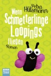 Wenn Schmetterlinge Loopings fliegen Taschenbuch